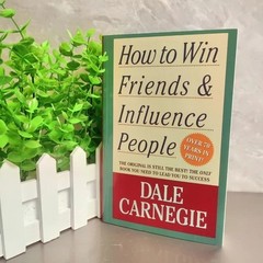 How to Win Friends and Influence People by Carnegie, Dale