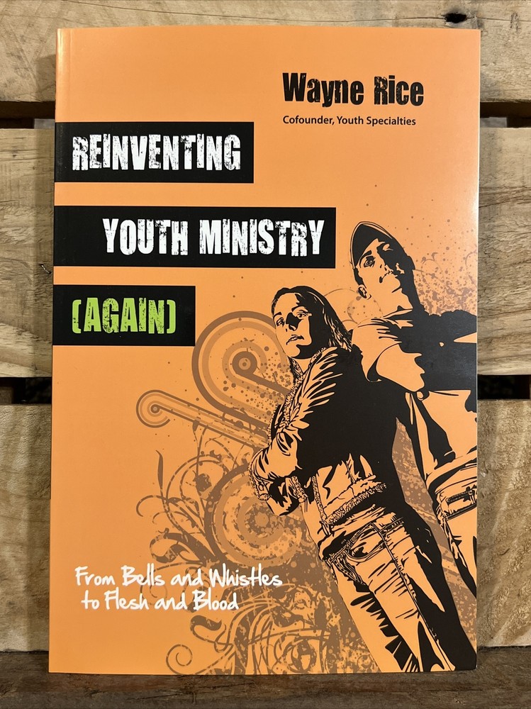Reinventing Youth Ministry (Again) by Wayne Rice (2010 Paperback)