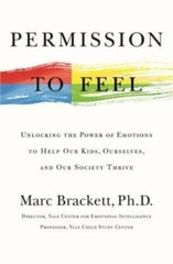 Permission to Feel: Unlocking the Power of Emotions to Help Our Kids, Our – GOOD