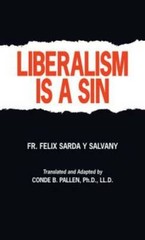 Liberalism Is A Sin – Paperback By Felix Sarda y Salvany – GOOD