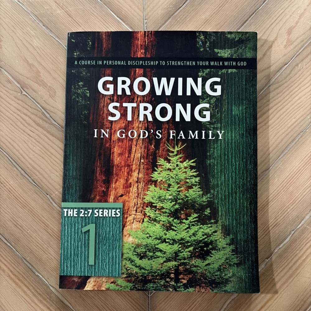 Growing Strong in God’s Family: (The 2:7 Series) Brand New