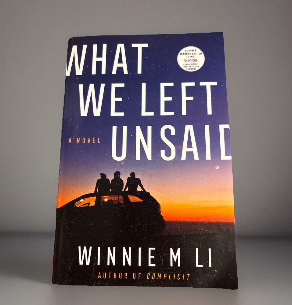 What We Left Unsaid by Winnie M. Li (Uncorrected Proof/ARC ~ 08/19/2025) *NEW*
