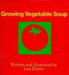 Growing Vegetable Soup – 9780152325756, hardcover, Lois Ehlert