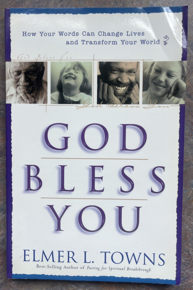God Bless You; How Your Words Can Change Lives by Elmer L. Towns – Free Shipping