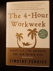 The 4-Hour Work Week : Escape 9-5 by Timothy Ferriss – 2007 – Hardcover –