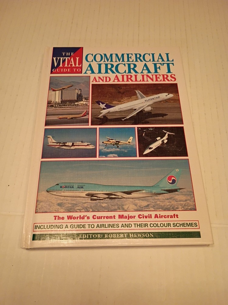 The Vital Guide to Commercial Aircraft and Airliners: The World’s Current…