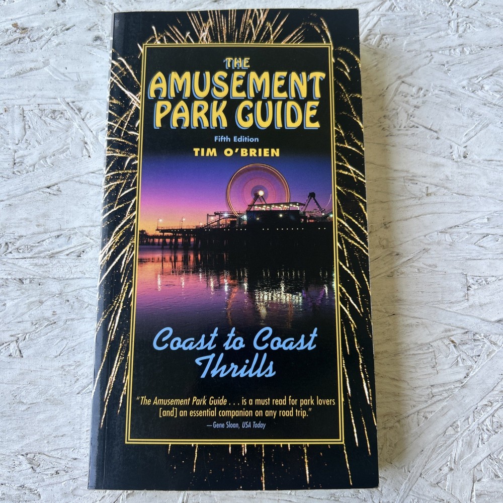 The Amusement Park Guide: Coast to Coast Thrills by Tim O’Brien 2005 PB VG 5 ED
