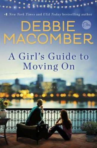 A Girl’s Guide to Moving On: A Novel – Hardcover By Macomber, Debbie – GOOD