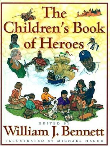 The Childrens Book of Heroes – Hardcover By William J Bennett – GOOD