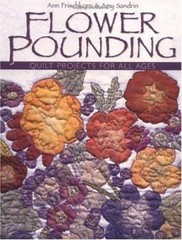 Flower Pounding: Quilt Projects for All Ages by Frischkorn, Ann