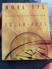 Solar Arcs : Astrology’s Most Successful Predictive System by Noel Tyl C-459