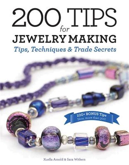 200 Tips for Jewelry Making: Tips, Techniques and Trade Secrets (Hardback or Cas