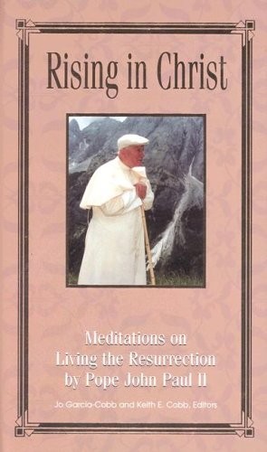 Rising in Christ: Meditations on Living the Resurrection by Pope John Paul I…