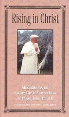Rising in Christ: Meditations on Living the Resurrection by Pope John Paul I…