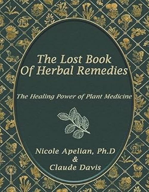 The Lost Book of Herbal Remedies Claude, Apelian Davis