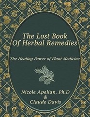 The Lost Book of Herbal Remedies Claude, Apelian Davis