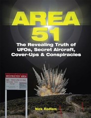 Area 51: The Revealing Truth of UFOs, Secret Aircraft, Cover-Ups