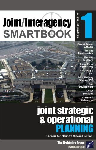 Joint/Interagency SMARTbook 1 – Joint Strategic & Operational Planning, 2nd Ed.,