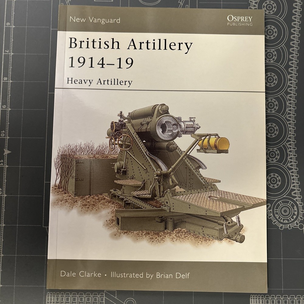 New Vanguard Ser.: British Artillery 1914-19 : Heavy Artillery
