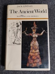 THE ANCIENT WORLD: MANNERS AND MORALS. By Jack Lindsay – Hardcover