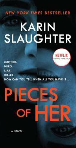 Pieces of Her: A Novel – Mass Market Paperback By Slaughter, Karin – GOOD