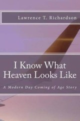 I Know What Heaven Looks Like: A Modern Day Coming of Age Story – GOOD