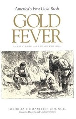 Gold Fever: America’s First Gold Rush (Georgia History and Culture Series) by Re