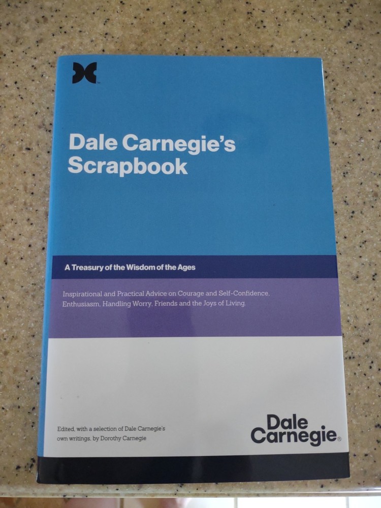 Dale Carnegie’s Scrapbook: A Treasury Of The Wisdom Of The Ages by Dale Carnegie