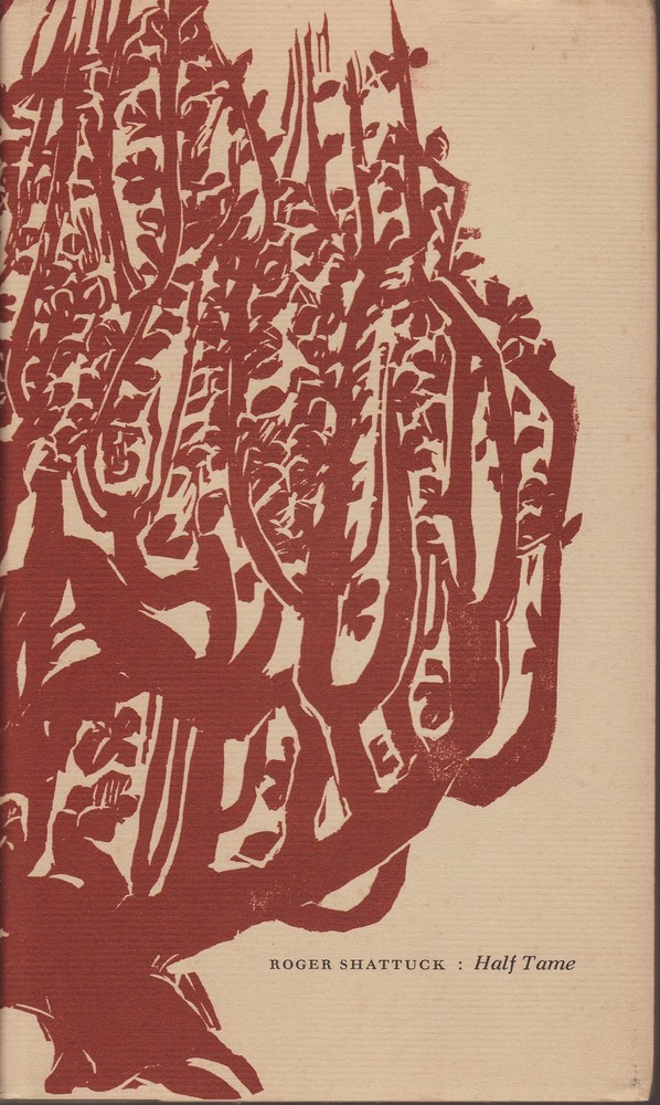 Half Tame. Roger Shattuck. UT Press. Poetry