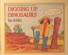 Digging Up Dinosaurs (Let’s-read-and-find-out Science) by Aliki, Good Book