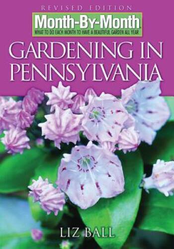 Gardening in Pennsylvania: Revised Edition (Month-By-Month) – VERY GOOD