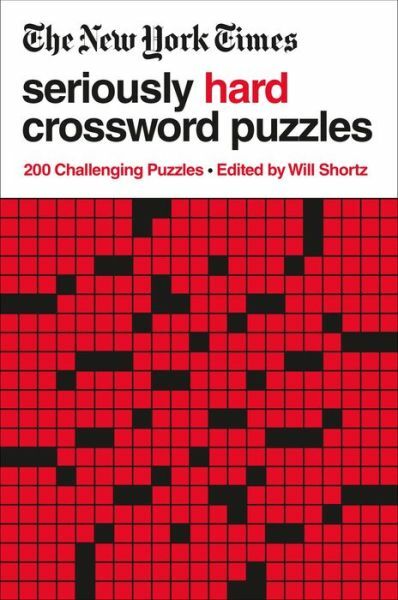 The New York Times Seriously Hard Crossword Puzzles: 200 Challenging Puzzle…