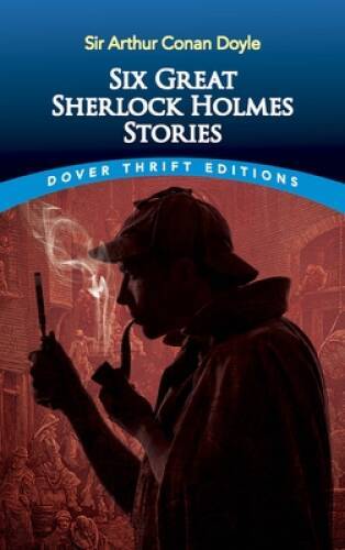 Six Great Sherlock Holmes Stories – Paperback By Sir Arthur Conan Doyle – GOOD