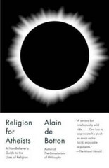 Religion for Atheists: A Non-believer’s Guide to the Uses of Religion – GOOD