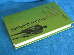 DOMINANT MAMMALS ~ Sir Frank Macfarlane Burnet The Biology of Human Destiny