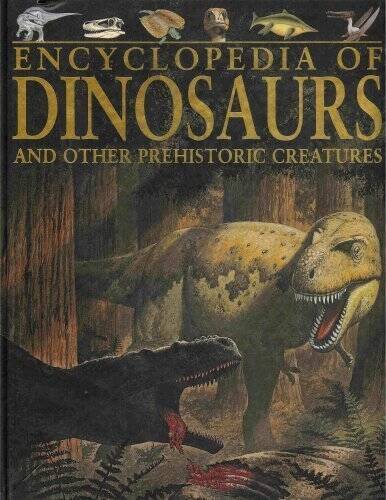 Encyclopedia of Dinosaurs and Other Prehistoric Creatures – VERY GOOD