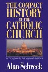 The Compact History of the Catholic Chur- paperback, Alan Schreck, 9780892833283
