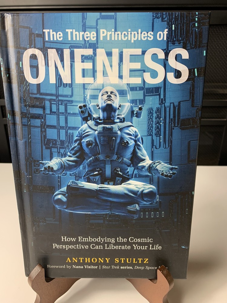 Three Principles of Oneness : How Embodying the Cosmic Perspective Can Liberate