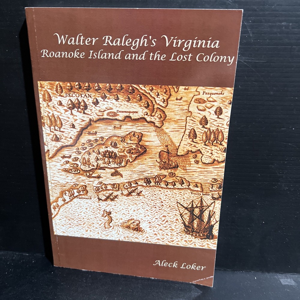 SIGNED 1st WALTER RALEGH’S VIRGINIA By Aleck Loker Trade PB Early America