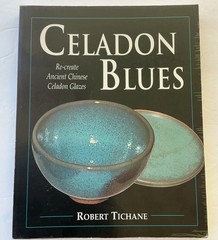Celadon Blues: Re-Create Ancient Chinese Celadon Glazes by Robert Tichane PB