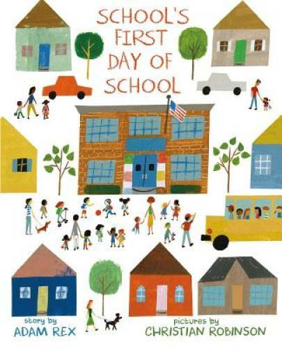 School’s First Day of School – Hardcover By Rex, Adam – GOOD