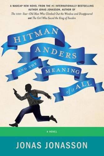 Hitman Anders and the Meaning of It All – Paperback By Jonasson, Jonas – GOOD