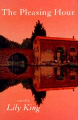 The Pleasing Hour by Lily King: Used