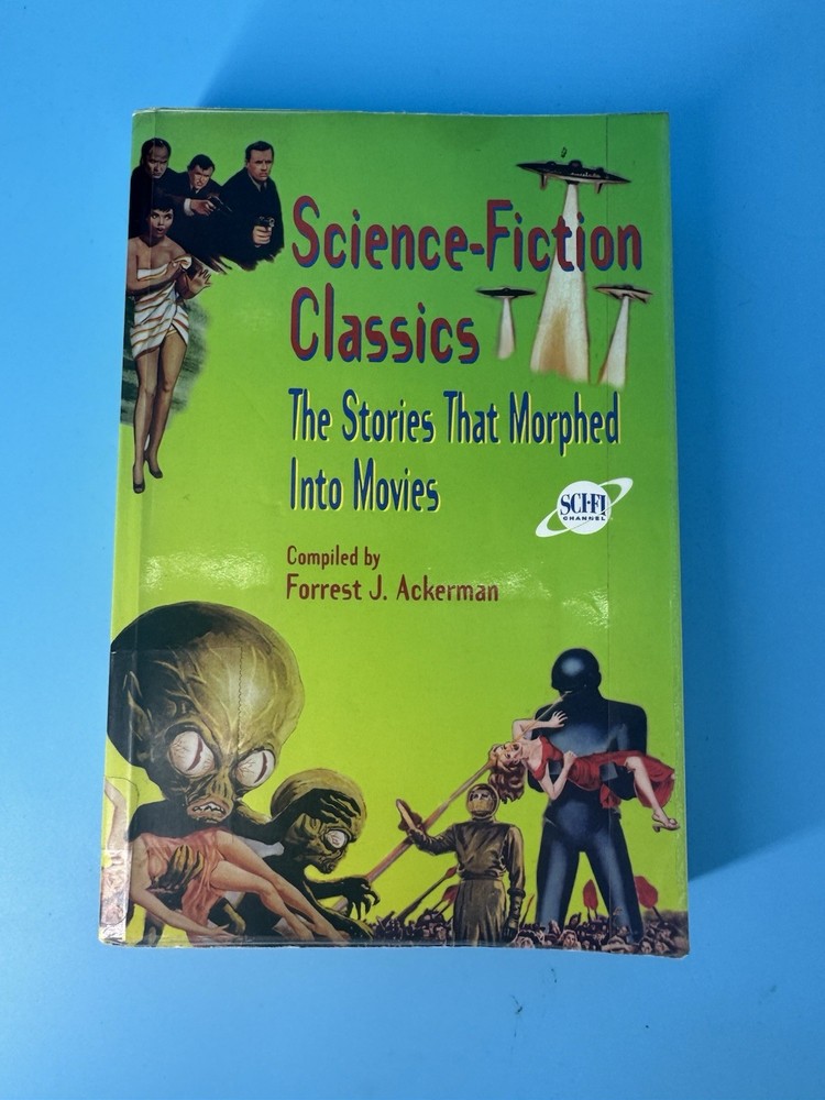 Science-Fiction Classics Stories That Morphed Into Movies Forrest J Ackerman