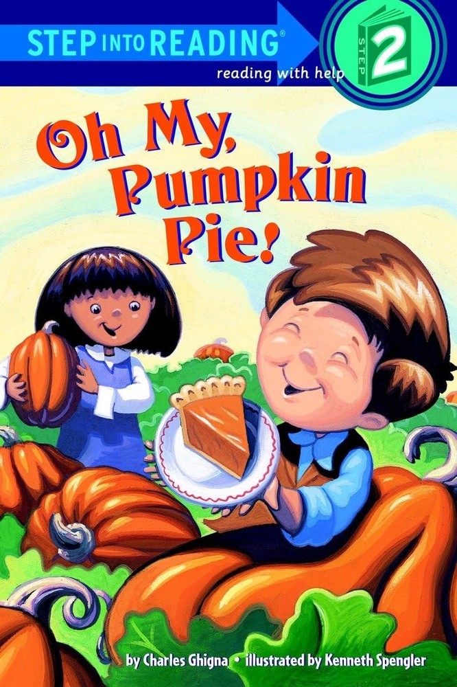 Oh My, Pumpkin Pie! (Step into Reading, Step 2) – paperback Charles Ghigna|K…