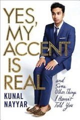 Yes, My Accent Is Real – and Some Other Things I Haven’t Told You – VERY GOOD
