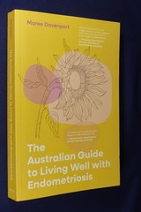 THE AUSTRALIAN GUIDE TO LIVING WELL WITH ENDOMETRIOSIS Maree Davenport BOOK