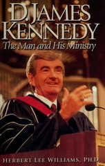 D. James Kennedy, the Man and His Ministry by Williams, Herbert Lee, Good Book