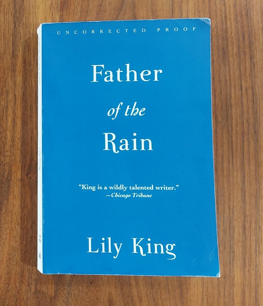 Lily King Father of the Rain 2010 UNCORRECTED PROOF Advance Reading Copy ARC