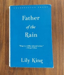 Lily King Father of the Rain 2010 UNCORRECTED PROOF Advance Reading Copy ARC
